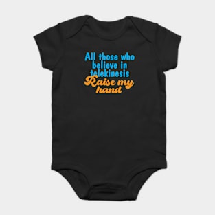 Telekinesis text quote Baby Bodysuit